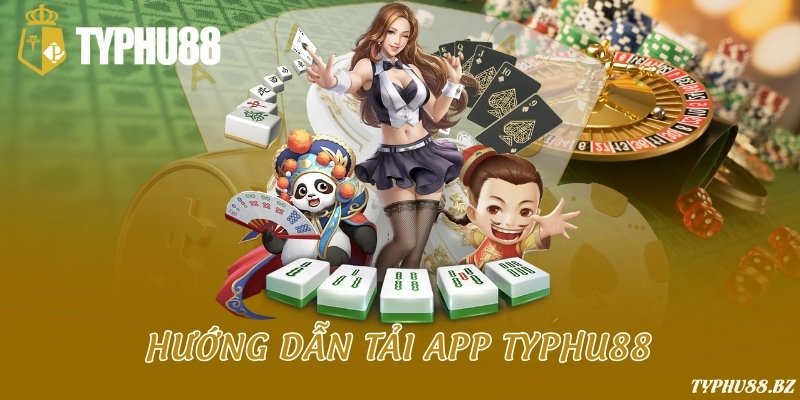 TYPHU88 - Link Đăng Nhập & Đăng Ký Typhu88.com 2025 9 Tải app Typhu88