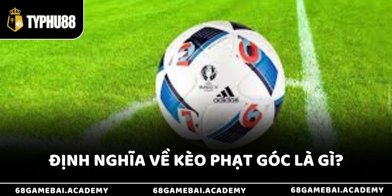 Kèo Phạt Góc Là Gì? Tổng Hợp 4 Kinh Nghiệm Bắt Kèo Hiệu Quả 2 Kèo phạt góc là gì