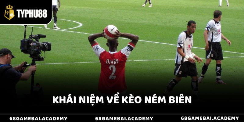 Kèo Ném Biên Là Gì? Hướng Dẫn Cách Cược Để Thắng Lớn 2 Khái niệm về kèo ném biên