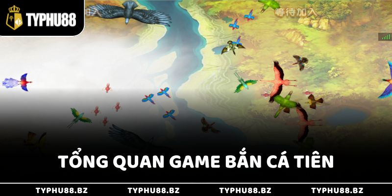 Bắn Cá Tiên - Hệ Số Nhân Tăng Dần, Chạm Mức 1000x 2 Tổng quan game bắn cá tiên